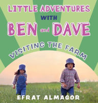 Title: Visiting the Farm with Ben and Dave, Author: Efrat Almagor