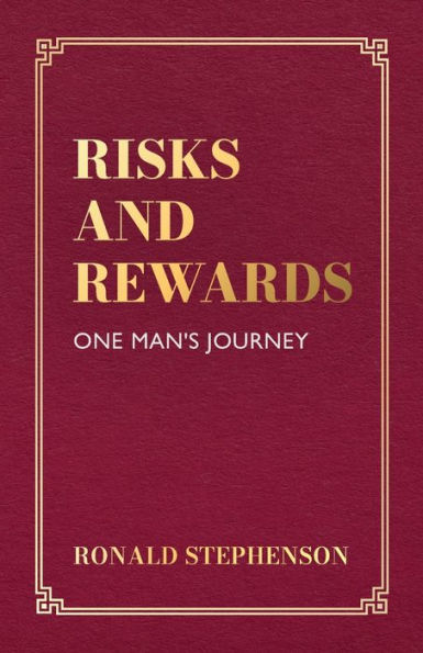 Risks and Rewards,One Man's Journey