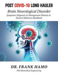 Title: Post-COVID 19 Long Hauler: Neurological Disorder, Author: Dr. Frank Hamo