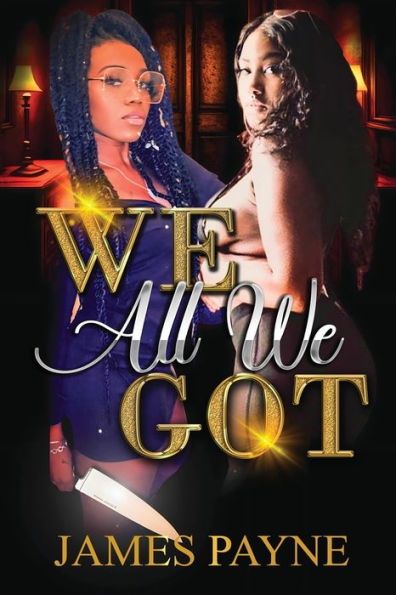 We All We Got...