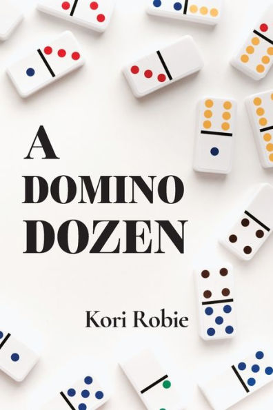 A Domino Dozen, Six Traditional Games and Six Never Before Published Games