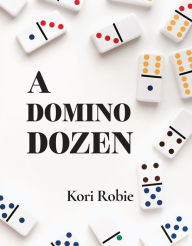 Title: A Domino Dozen, Author: Kori Robie