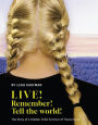 LIVE! REMEMBER! TELL THE WORLD!: The Story of a Hidden Child Survivor of Transnistria