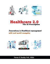 Title: Healthcare 2.0: The AI Prescription, Author: Pavan Kumar Reddy Poli
