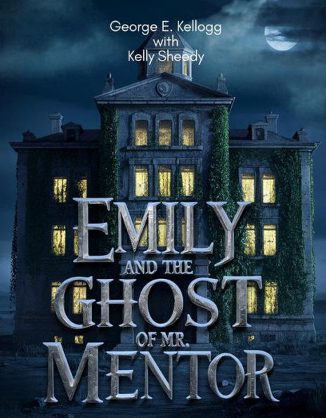 Emily and the Ghost of Mr. Mentor: #2 Gregory Keller Serie