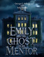 Emily and the Ghost of Mr. Mentor: #2 Gregory Keller Serie