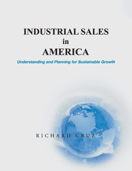 Industrial Sales America, Understanding and Planning for Sustainable Growth