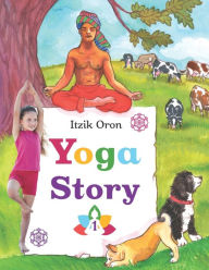 Title: Yoga Story: Fun and inspiring stories to help kids learn and practice Yoga, Author: Michal Zinger