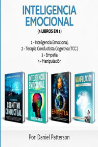 Title: Inteligencia Emocional (4 libros en 1): Consejos para Mejorar tus Relaciones y el de la Inteligencia Emocional., Author: Daniel Patterson