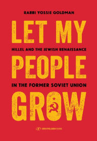 Let My People Grow: Hillel and the Jewish Renaissance in the Former Soviet Union
