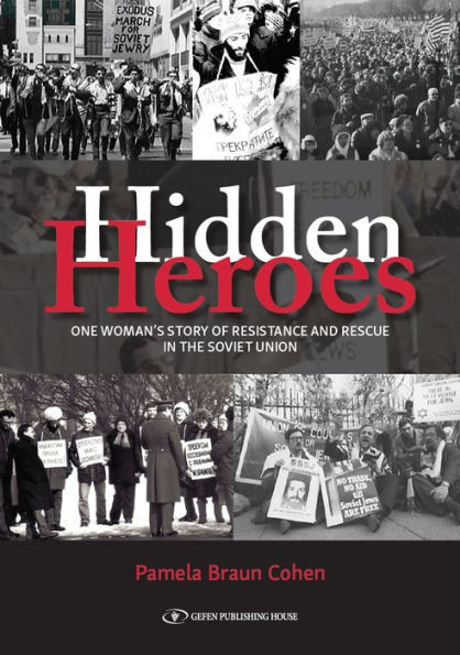 Heroes Hidden: One Woman's Story of Resistance and Rescue in The Soviet Union