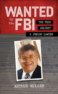 Free download of ebook Wanted by the FBI: The Feds against a Jewish Lawyer FB2 9789657041314