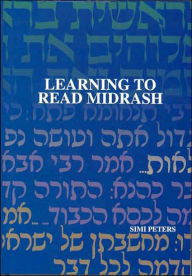 Title: Learning to Read Midrash, Author: Simi Peters