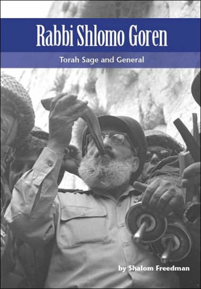 Rabbi Shlomo Goren: Torah Sage and General