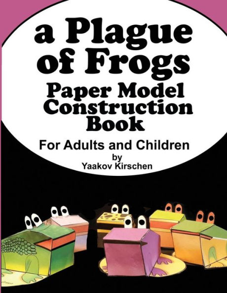 A Plague of Frogs: Paper Model Construction Book for Passover