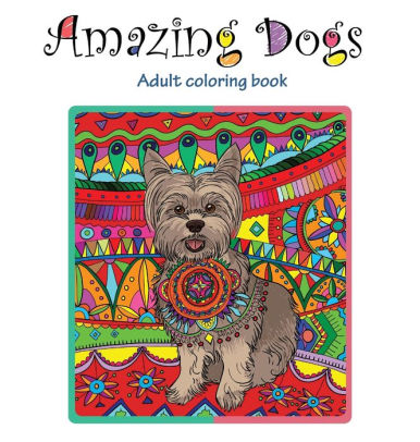 Download Amazing Dogs Adult Coloring Book By Tali Carmi Hardcover Barnes Noble