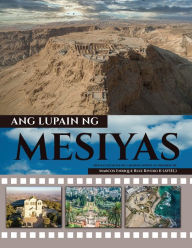 Title: Ang Lupain Ng Mesiyas: lupaing dinadaluyan ng gatas at pulot., Author: Marcos Enrique Ruiz Rivero (Aviel) II