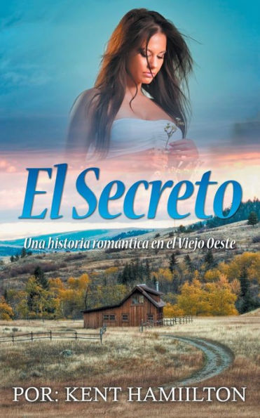 El Secreto: Una historia romántica en el Viejo Oeste