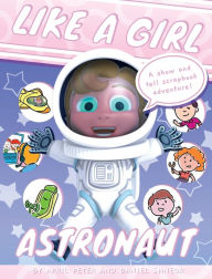 Title: Like A Girl: Astronaut, Author: April Peter