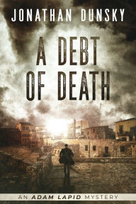 Title: A Debt of Death, Author: Jonathan Dunsky