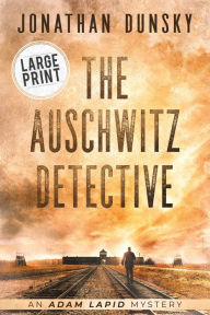 Title: The Auschwitz Detective, Author: Jonathan Dunsky