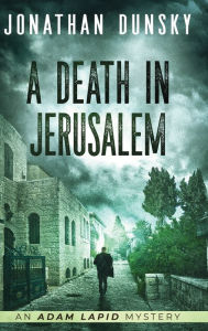 Title: A Death in Jerusalem, Author: Jonathan Dunsky