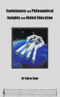 Evolutionary and Philosophical Insights into Global Education