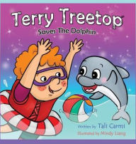 Title: Terry Treetop Saves The Dolphin, Author: Tali Carmi