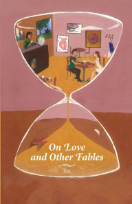 Title: On Love and Other Fables, Author: Tea