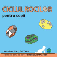 Title: Ciclul rocilor pentru copii: The rock cycle for toddlers (Romanian edition), Author: Yoav Ben Dor