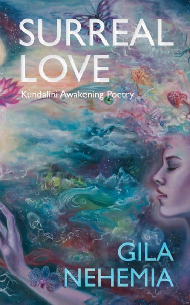 Surreal Love: Kundalini Awakening Poetry
