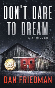 Title: Don't Dare to Dream: A thriller, Author: Dan Friedman