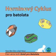 Title: HorninovÃ¯Â¿Â½ Cyklus pro Batolata: The Rock Cycle for Toddlers (Czech Edition), Author: Yoav Ben Dor