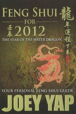 Feng Shui for 2012: Your Personal Feng Shui Guide