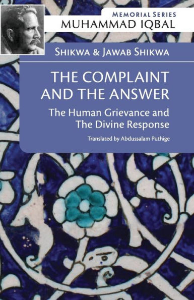 Shikwa & Jawab Shikwa: THE COMPLAINT AND THE ANSWER: The Human Grievance and the Divine Response