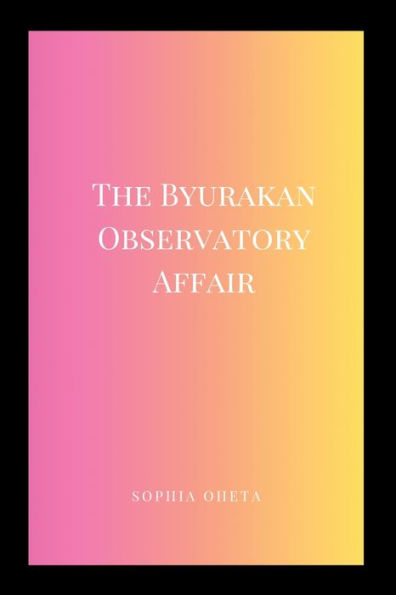 The Byurakan Observatory Affair