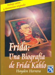 Title: Frida: Una Biografia (Frida: A Biography), Author: Hayden Herrera