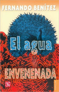 Title: El Agua Envenenada, Author: Fernando Benitez