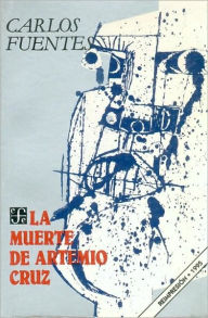 Title: La muerte de Artemio Cruz (The Death of Artemio Cruz) / Edition 1, Author: Carlos Fuentes