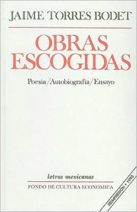 Title: Obras escogidas: poesia, autobiografia, ensayo, Author: Jaime Torres Bodet