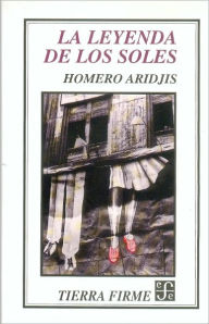 Title: La leyenda de los soles / Edition 1, Author: Homero Aridjis