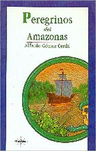 Title: Peregrinos del Amazonas, Author: Alfredo Gomez Cerda
