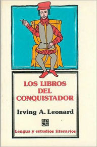 Title: Los Libros Del Conquistador, Author: Irving A. Leonard