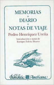 Title: Memorias. Diario. Notas de viaje, Author: Pedro Henriquez Urena