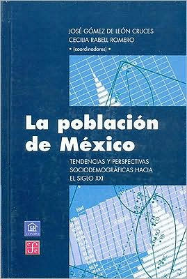 La poblacion de Mexico. Tendencias y perspectivas sociodemograficas hacia el siglo XXI