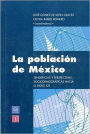 La poblacion de Mexico. Tendencias y perspectivas sociodemograficas hacia el siglo XXI