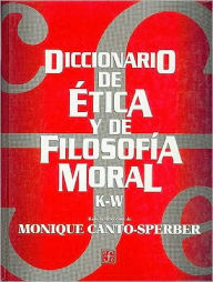 Title: Diccionario de Etica Y de Filosofia Moral, Author: Monique Canto-Sperber