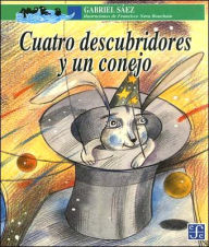 Title: Cuatro descubridores y un conejo, Author: Gabriel Saez