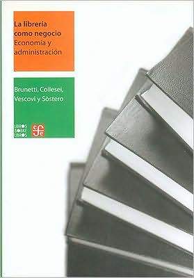 La Libreria Como Negocio. Economia Y Administracion