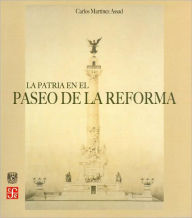 Title: La patria en el Paseo de la Reforma, Author: Carlos Martinez Assad